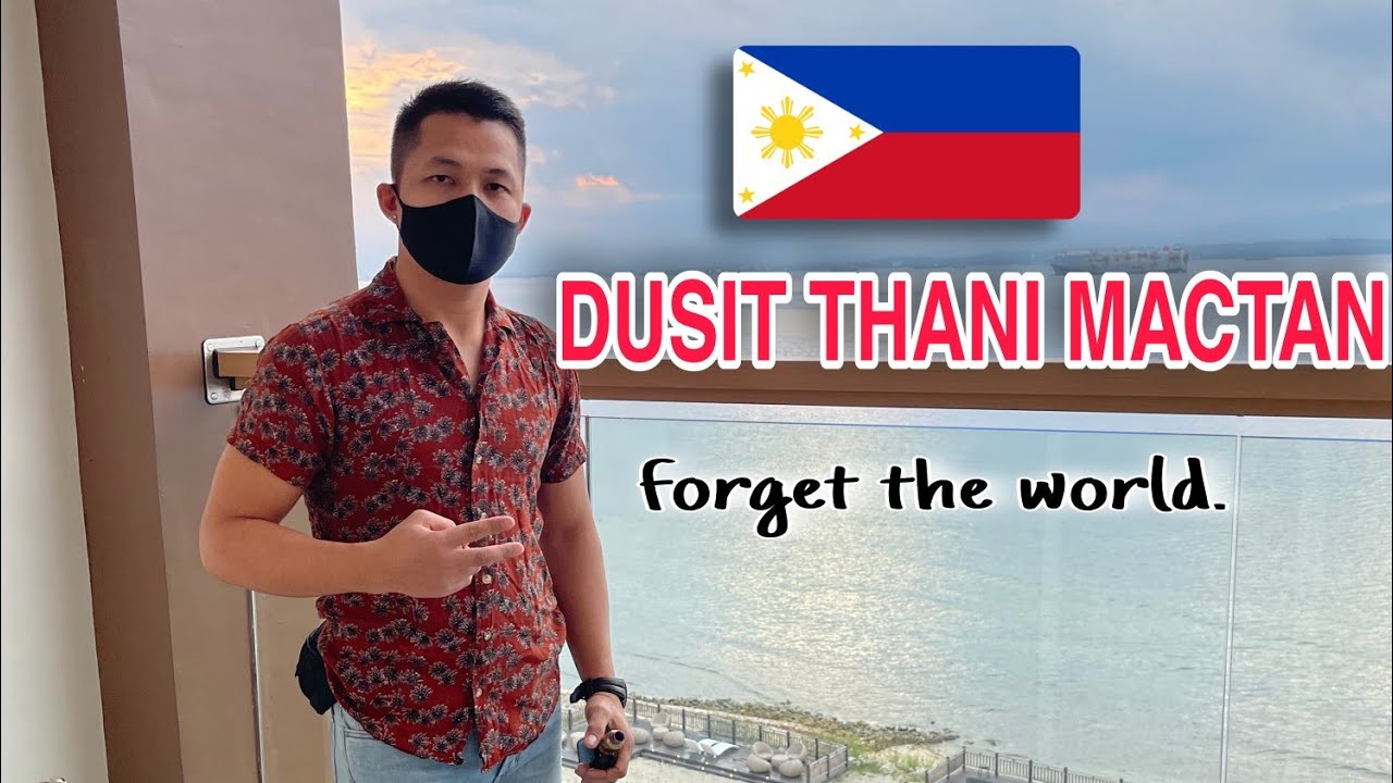 PHILIPPINES FINEST HOTEL IN 2021|DUSIT THANI REVIEW 2021