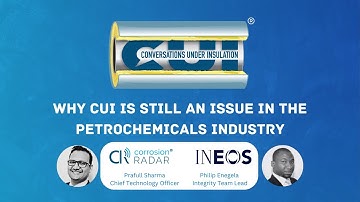 Why Corrosion Under Insulation (CUI) is Still an Issue in the Petrochemicals Industry? Episode 2
