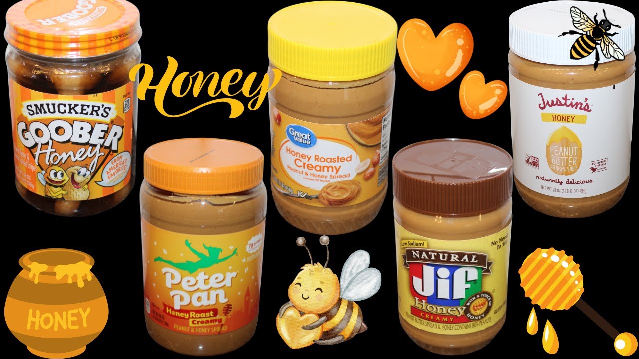 Honey Peanut Butter: Smucker’s Goober, Peter Pan, Great Value (Walmart), JIF Natural & Justin’s