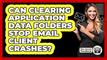 Can Clearing Application Data Folders Stop Email Client Crashes? - TheEmailToolbox.com