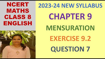 CLASS 8 MATHS CBSE NCERT IN ENGLISH:CHAPTER 9 MENSURATION: EXERCISE 9.2 QUESTION 7|2023-24 SYLLABUS