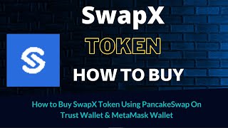 How to Buy SwapX Token (XWAP) Using PancakeSwap On Trust Wallet OR MetaMask Wallet