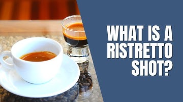What is a ristretto shot?