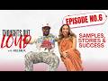 Samples, Stories, &amp; Success | Episode 6