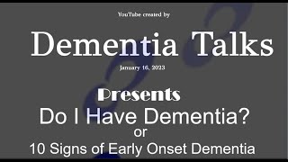 Do I Have Dementia? or 10 Signs of Early Onset Dementia