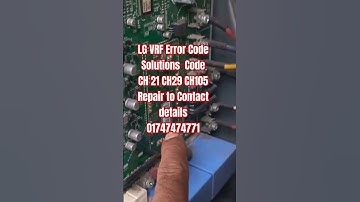 LG VRF Error Code ch21 CH29 CH105 LG Inverter pcb Repair To Contact 01747474771 lg Bangladesh ch45