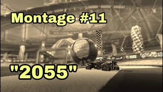 Rocket League Montage #11 “2055” ️