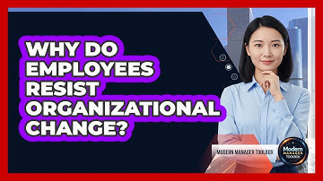 Why Do Employees Resist Organizational Change?