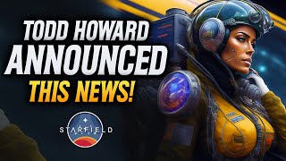 Starfield Has New Updates! Todd Howard Speaks Out! It Wasn't Meant To Be Like This!