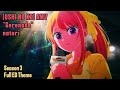 OSHI NO KO Season 3 AMV Serenade By Natori Full Song With English Lyrics