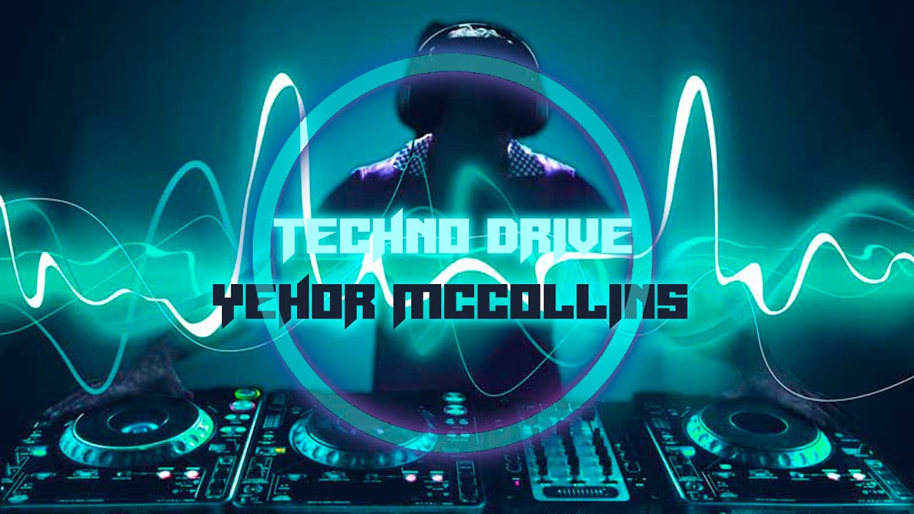 Yehor McCollins - Techno Drive | Official Audio - thptnganamst.edu.vn