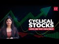 What are cyclical stocks and how are they analysed