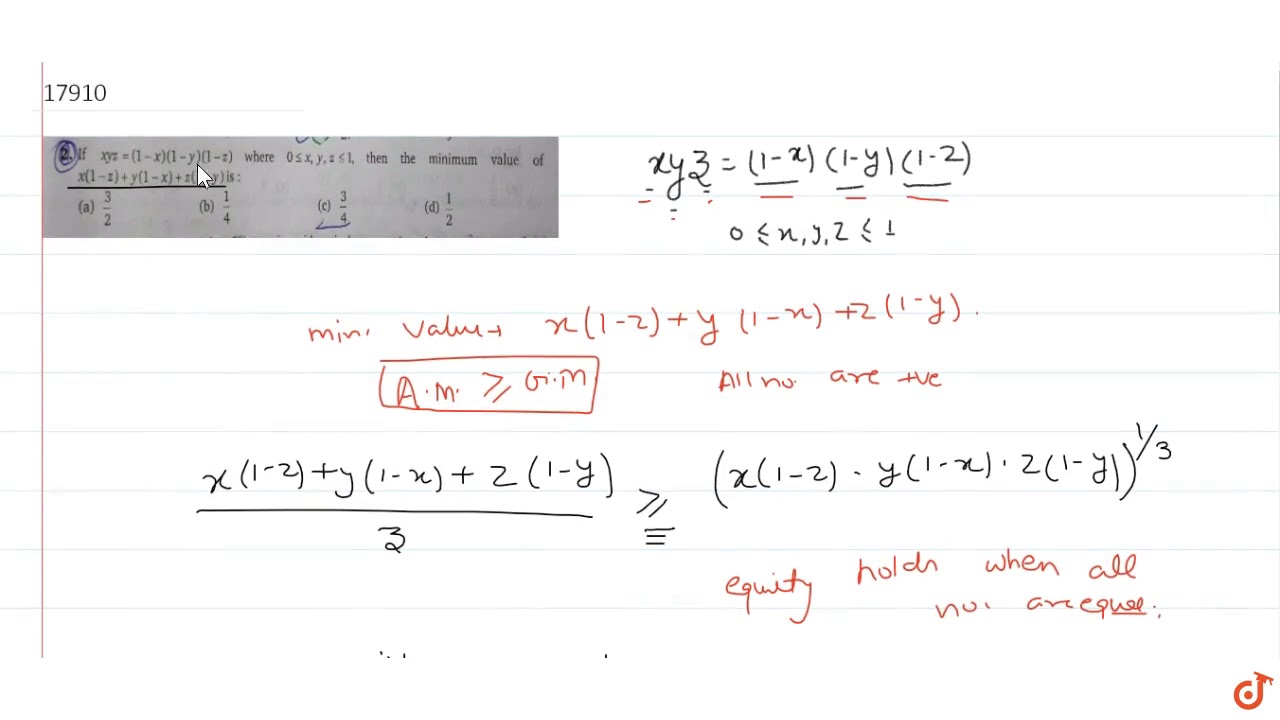 If Xyz 1 X 1 Y 1 Z Where 0 Lt X Y Z Lt 1 Then The Minimum Value Of X 1 Z Y 1 X Z Youtube