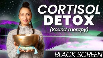 Calming Cortisol Detox | Nervous System Healing | Sound Bath Meditation (Black Screen)