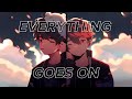 Everything Goes On (Porter Robinson) DUET ver. | Linferno ft. Riley