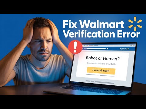 Walmart “Press & Hold” Button Not Working? (2025 FIX) | Solve Robot or Human Check Glitch Fast