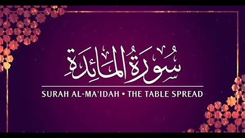 5 # Al Ma'idah سورة المائدة The Table Spread with English translation