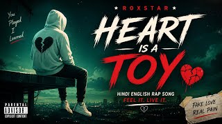 Heart is a Toy | Hindi English Sad Rap Song | Emotional Breakup Song 2026 | Roxstar