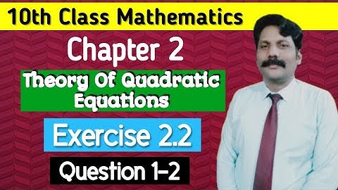 Ch#2 Theory Of Quadratic Equations | Exercise 2.2 Smart Syllabus | Question 1-2 | 10th Class Math