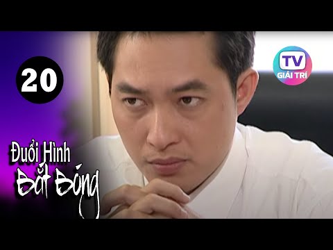 Đuổi Hình Bắt Bóng – Tập 20 | GTTV Phim Truyện Việt Nam