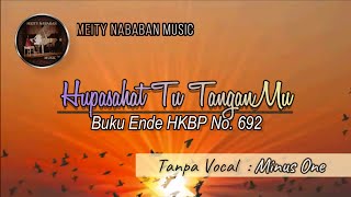 Hupasahat Tu TanganMu  (Buku Ende HKBP No.692) - Minus One (Tanpa Vokal) - Meity Nababan Music