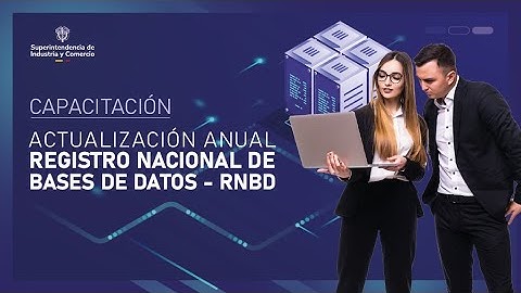 Capacitación Actualización anual registro nacional de bases de datos - RNBD.