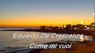 Video thumbnail of "Eduardo De Crescenzo - come mi vuoi"