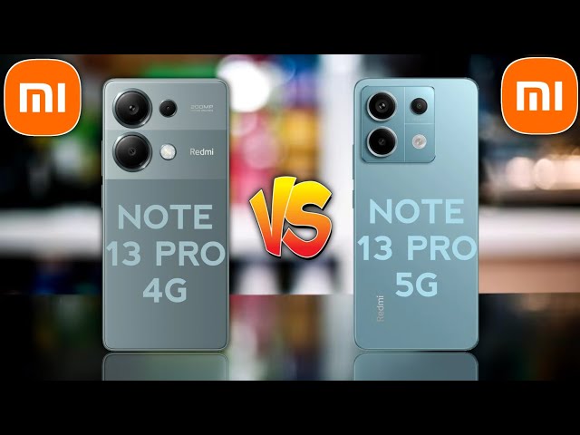 Redmi Note 13 Pro 4G Vs Redmi Note 13 Pro 5G 