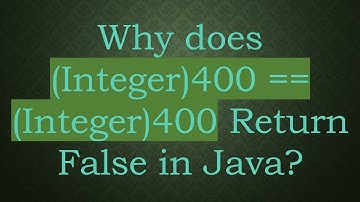 Why does (Integer)400 == (Integer)400 Return False in Java?