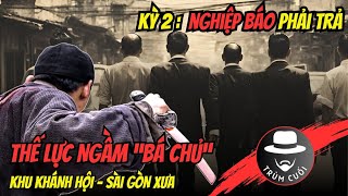 THẾ LỰC NGẦM “BÁ CHỦ” KHU KHÁNH HỘI- SÀI GÒN XƯA| KỲ 2: Từ Ông Vua Con đến Nghiệp Báo phải trả |TCTV