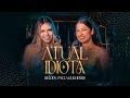 Atual idiota  melody e paula guilhermeclipe oficial