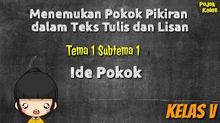 Kelas 5 Tema 1 Menentukan Ide Pokok Teks Tertulis dan Lisan Mupel Bahasa Indonesia