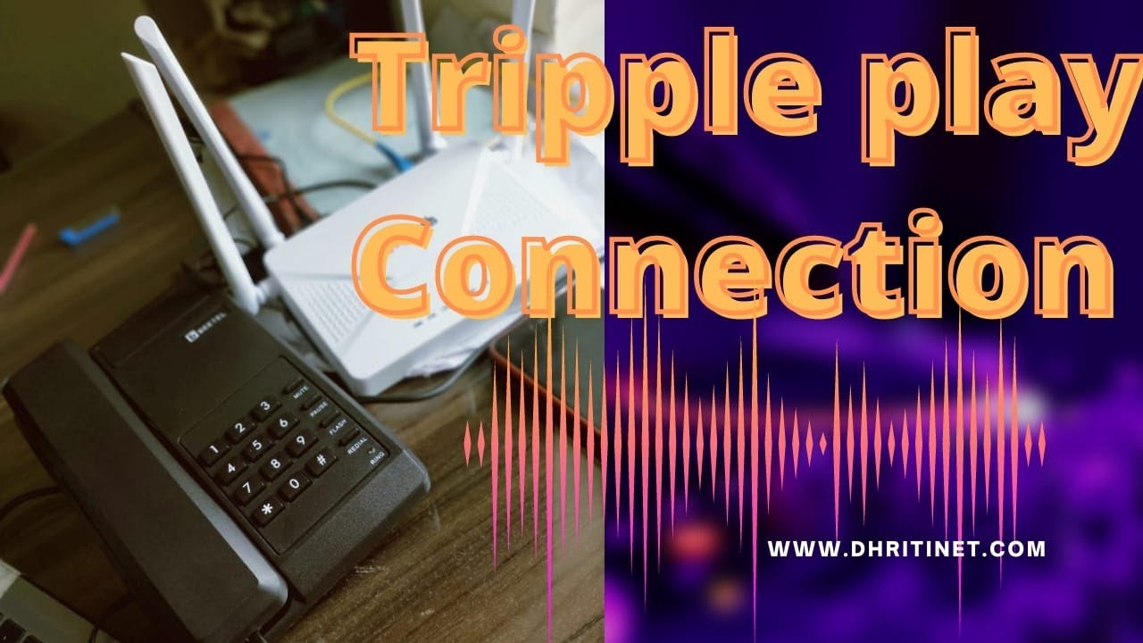 Tripple Play FTTH Wifi Connection with IPTV and LandLine number || Type ...