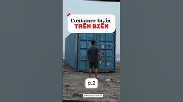 [P.2] Container bí ẩn trên biển . #shorts