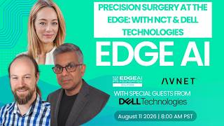 EDGE AI Solutions: Precision Surgery at the Edge: with NCT & Dell Technologies 📱