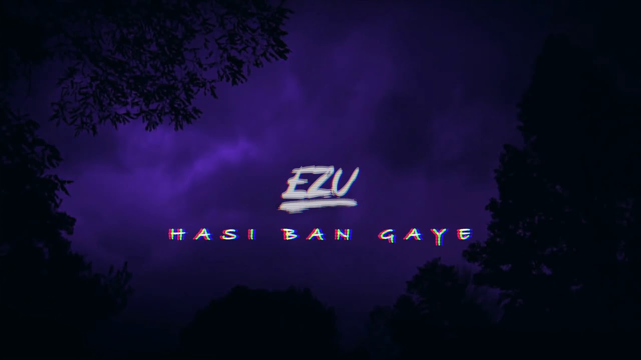 Hasi Ban Gaye l Ezu Cover