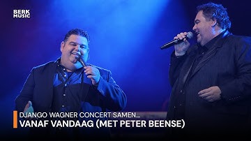 Django Wagner Concert Samen... - Vanaf Vandaag (Duet Met Peter Beense)