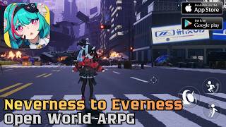 NTE: Neverness to Everness Mobile Gameplay | Open World RPG (Android iOS)