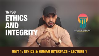 Unit 1: #ethics & #human #Interface: Lec 1 | #tnpsc | #MainsExam | #upsc | #Sundar Sir | #IB #group1