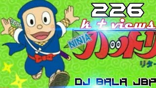 Ninja hattori DJ Bala JBP.