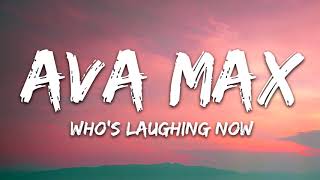 Ava Max - Who's Laughing Now (Lyrics)