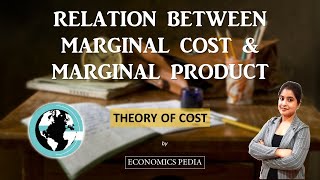 59. Relation between MARGINAL COST & MARGINAL PRODUCT | Theory of Cost [ Most Important Relation ]