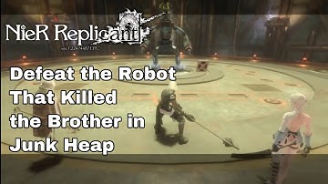 Defeat the Robot That Killed the Brother in junk Heap  NieR Replicant ver.1.22474487139...