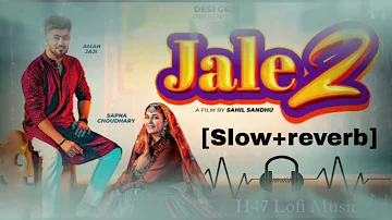 Jale 2 Slow Reverb lofi  music 🎵 | sapna choudhary Jale 2 song #lofi #lofimusic #firstvideo