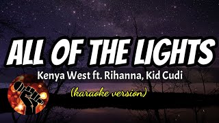 ALL OF THE LIGHTS - KENYA WEST FT RIHANNA AND KID CUDI (karaoke version)