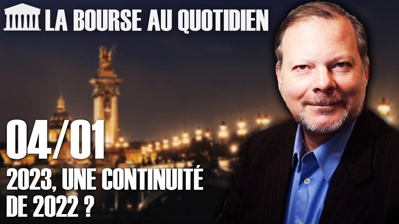 Bourse au Quotidien - 2023, une continuité de 2022 ?