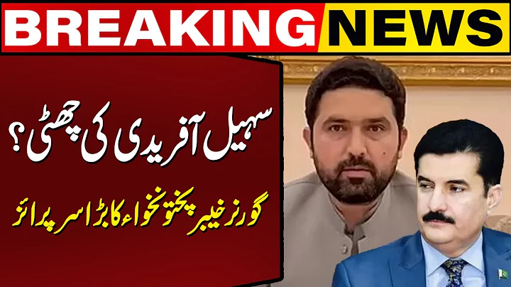 Breaking News: Governor KPK Takes Legal Action Against Chief Minister Sohail Afridi