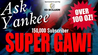 ASK YANKEE 150K SUBSCRIBER CELEBRATION!!  #Gold #Silver #SuperGAW #SpecialGuests