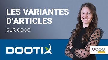 Tutoriel Odoo par Dootix : variantes d