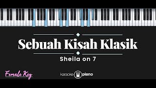 Sebuah Kisah Klasik - Sheila On 7 (KARAOKE PIANO - FEMALE KEY)